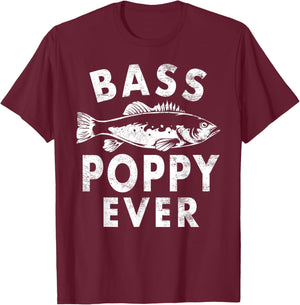 Bass Poppy Ever Fishing Gifts Poppy Father's Day T-Shirt - T-Shirt | Maroon