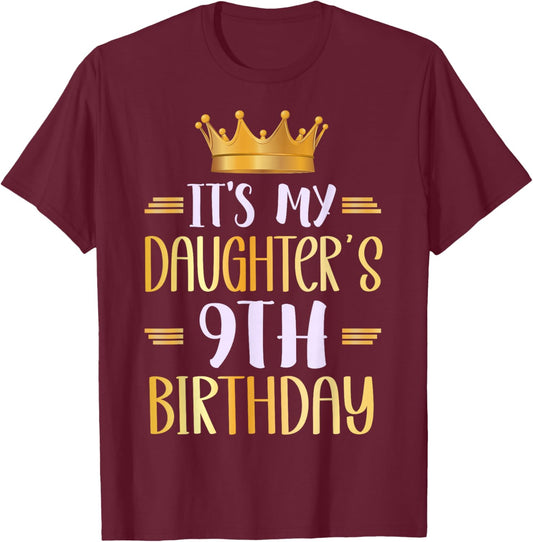 It's My Daughter's 9th Birthday Happy 9 Years Old T-Shirt - T-Shirt | Maroon
