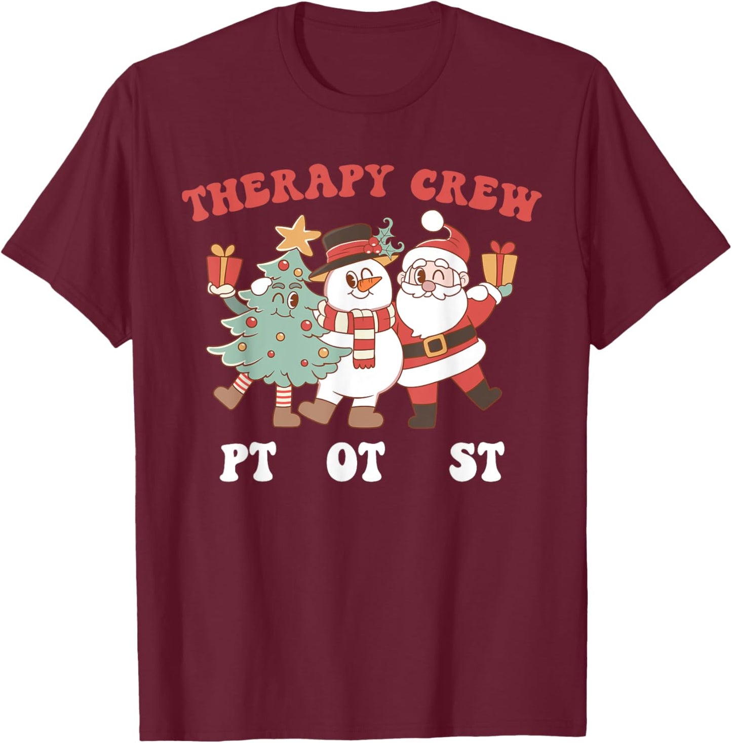 Retro Therapy Crew Pt Ot St Santa Snowman Christmas Tree T-Shirt - T-Shirt | Maroon