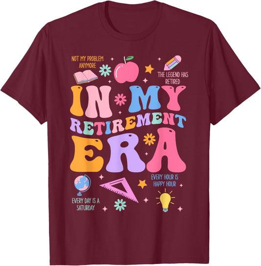 In My Retirement Era Retro Groovy Retired Teacher Men Women T-Shirt - T-Shirt | Maroon