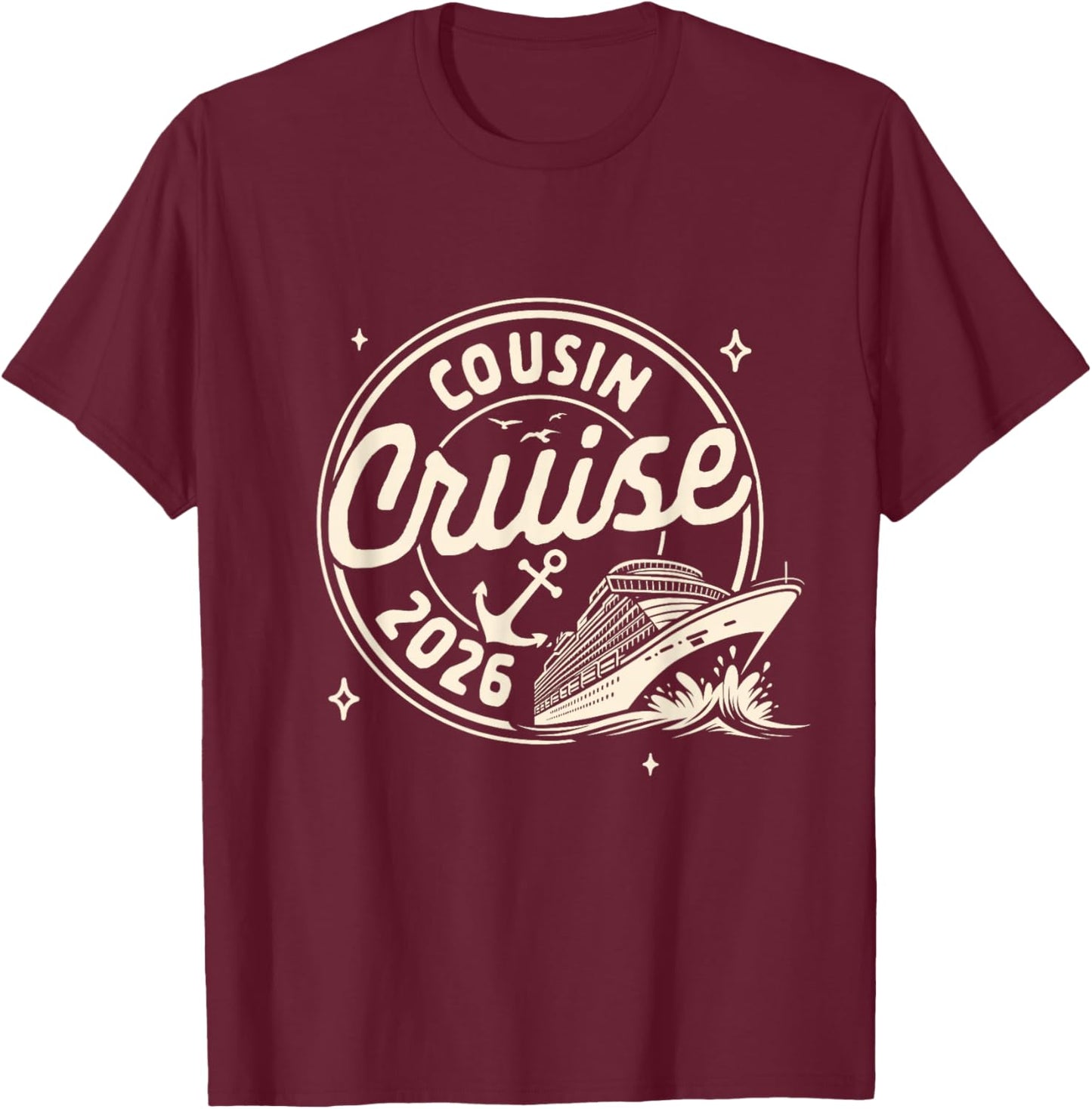 Cruise Trip Family Trip Cruising Vacation Cousin Cruise 2026 T-Shirt - T-Shirt | Maroon