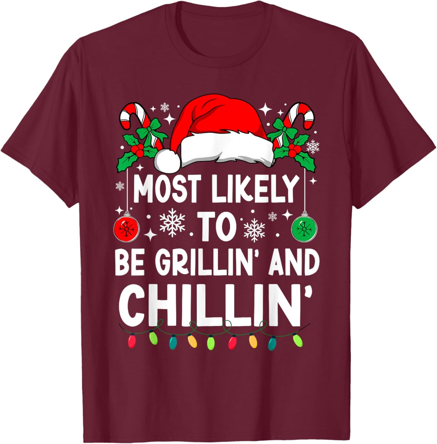 Most Likely To Be Grillin' And Chillin' Christmas Matching T-Shirt - T-Shirt | Maroon