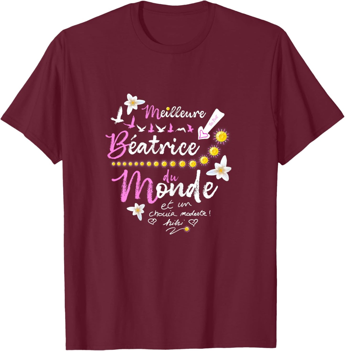 Gift Beatrice First Name Birthday Best Beatrice World , Black, Female X-Small T-Shirt - T-Shirt | Maroon