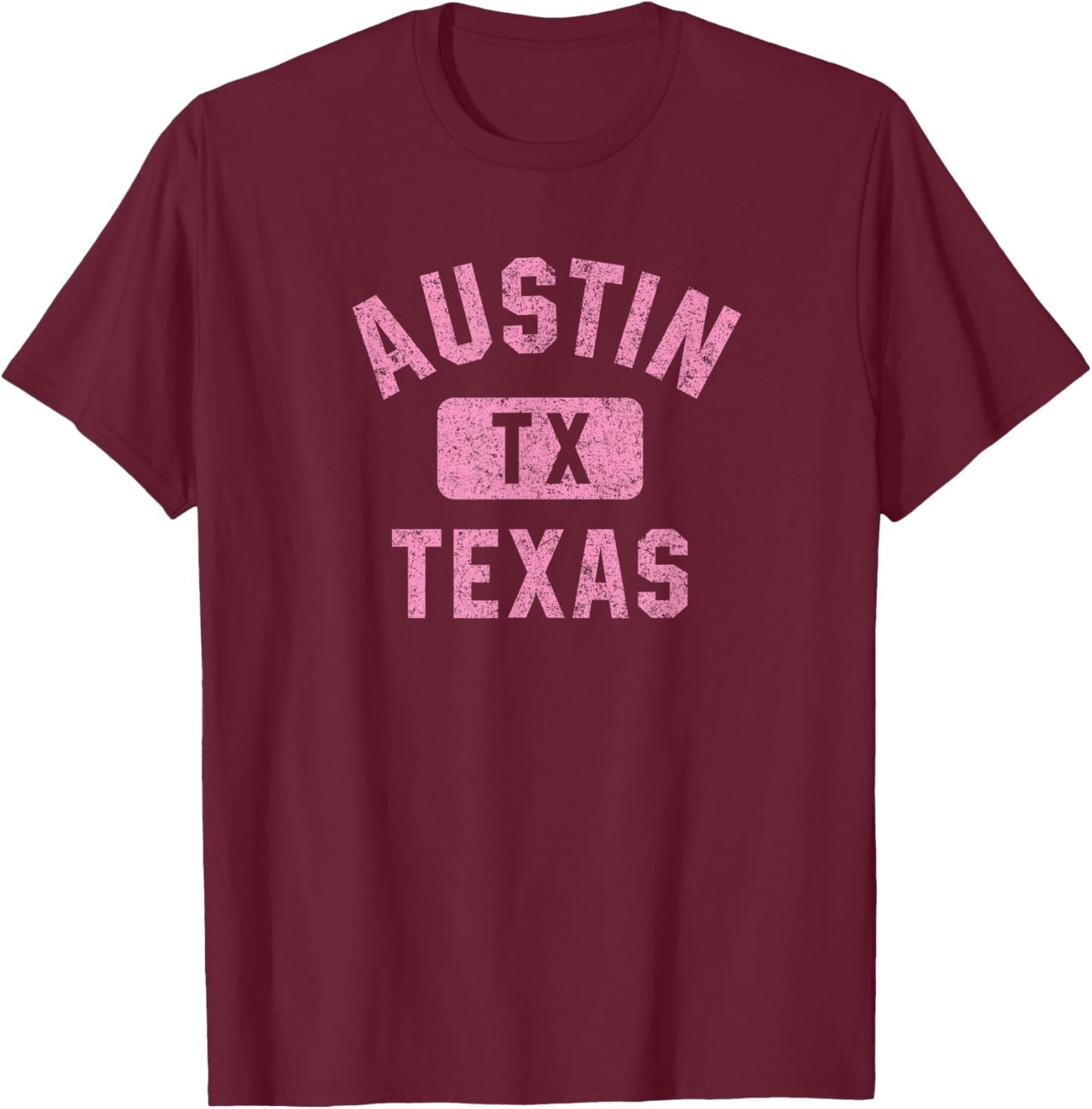 Austin Texas Gym Style Distressed Pink Print T-Shirt - T-Shirt | Maroon