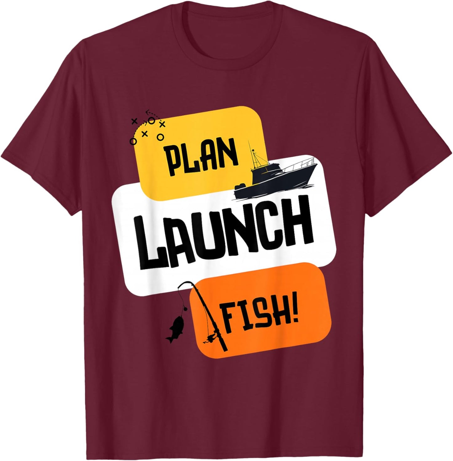 Plan Launch Fish - Angler Gameplan Design T-Shirt - T-Shirt | Maroon