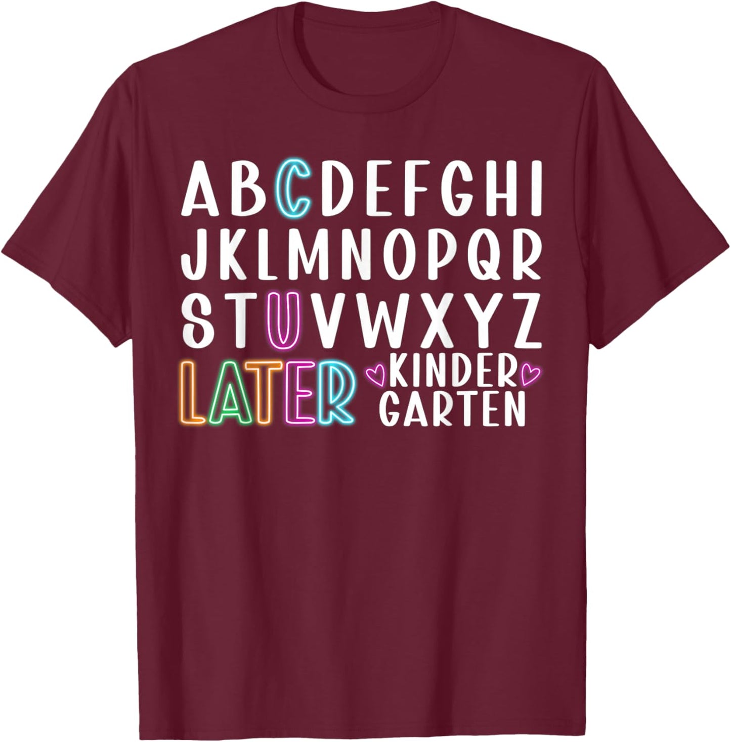 See You Later Alphabet Kindergarten Last Day Teacher Kids T-Shirt - T-Shirt | Maroon