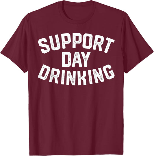 Support Day Drinking Funny Summer Beach Vacation Cool T-Shirt - T-Shirt | Maroon