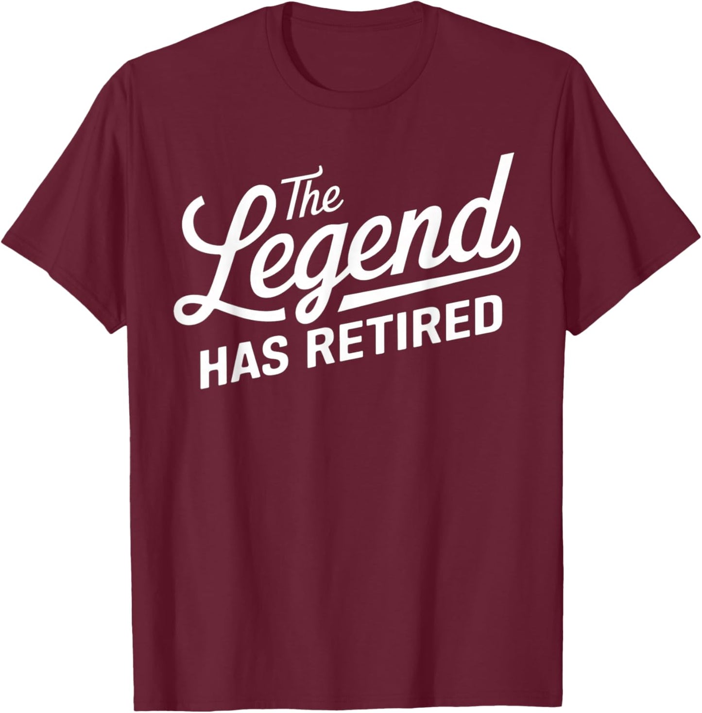 Funny Retirement Women The Legend Has Retired T-Shirt - T-Shirt | Maroon