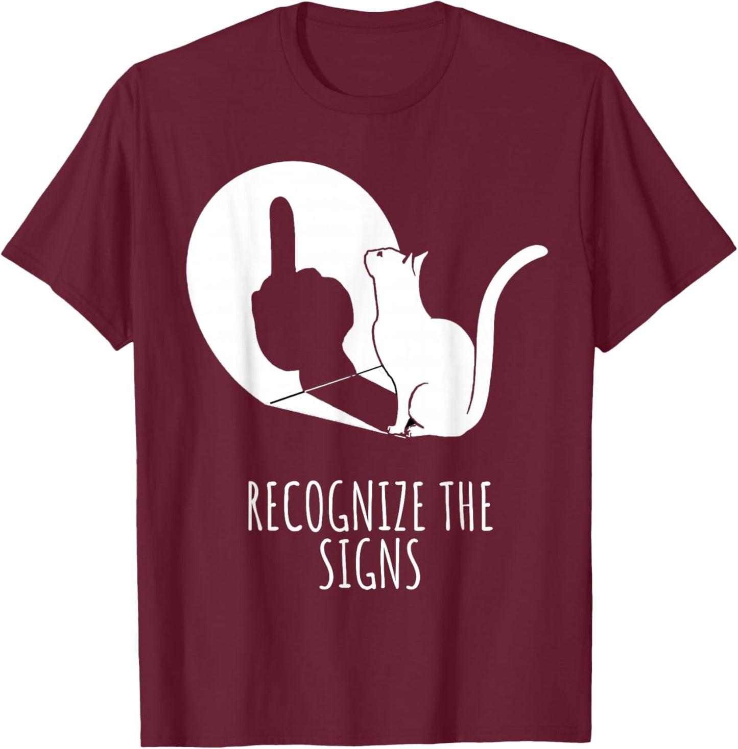 Recognize The Signs | Funny Sarcastic Cat Lovers Saying Men Women T-Shirt - T-Shirt | Maroon