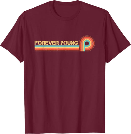 Vintage Retro Stripes Funny Saying Forever Young T-Shirt - T-Shirt | Maroon