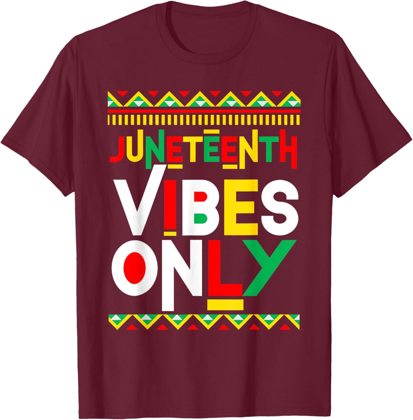Juneteenth Vibes Only 1865 African Melanin Men Women Kids T-Shirt - T-Shirt | Maroon
