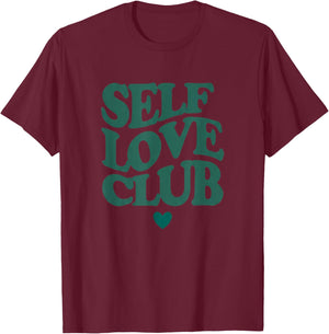 Self Love Club Statement Men Women T-Shirt - T-Shirt | Maroon