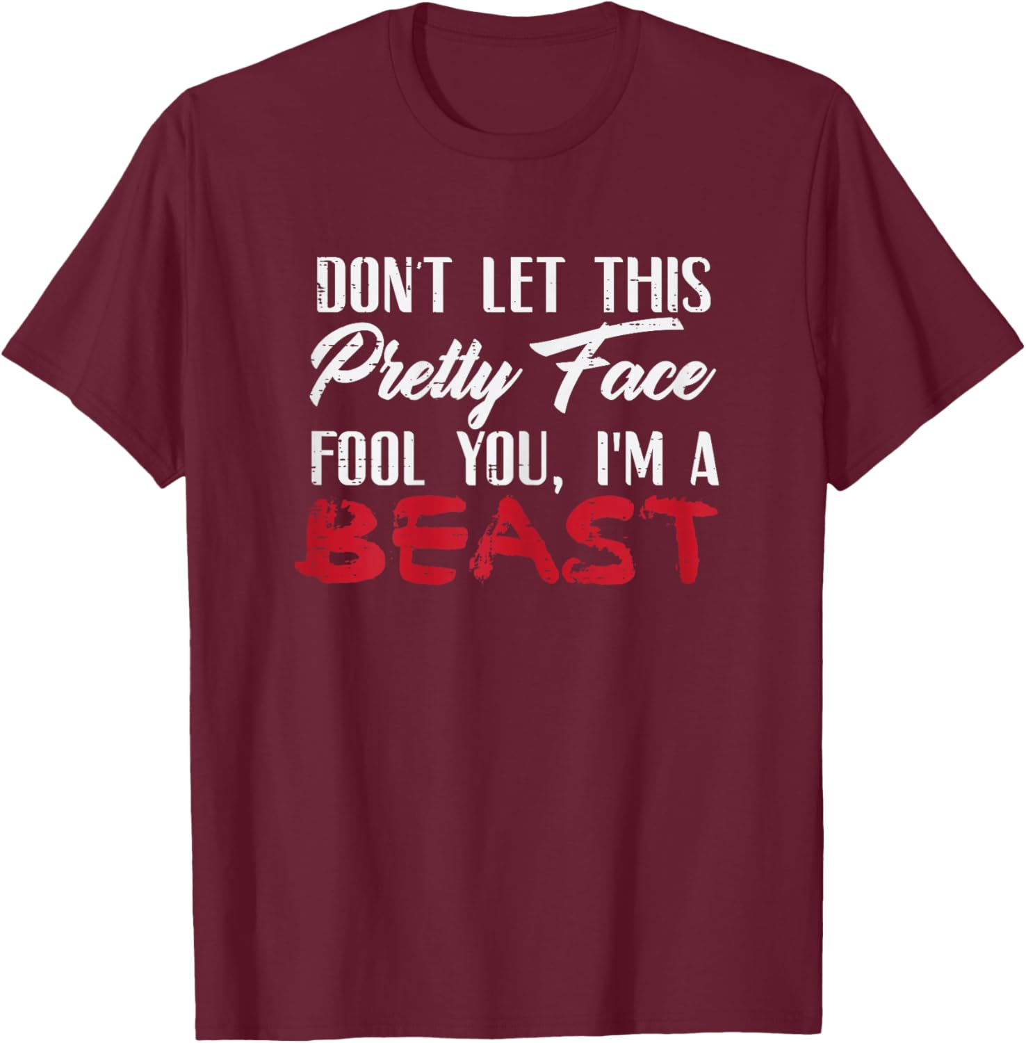 Dont Let Pretty Eyes Fool You Im Beast Wrestler Women Girls T-Shirt - T-Shirt | Maroon