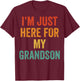 I'm Just Here for My Grandson T-Shirt - T-Shirt | Maroon