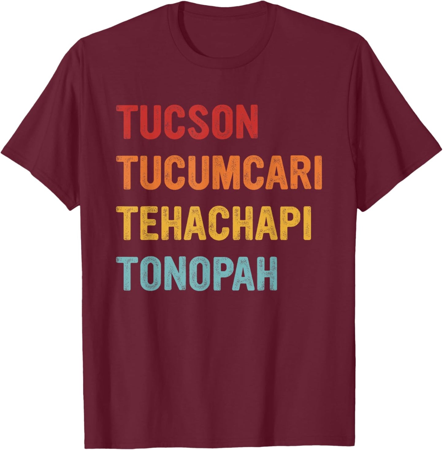 Tucson Tucumcari Tehachapi Tonopah Retro Americana Travel T-Shirt - T-Shirt | Maroon