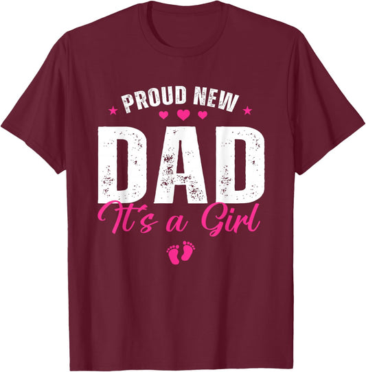 Proud New Dad It's A Girl Gifts Father to be Soon to be Dad T-Shirt - T-Shirt | Maroon
