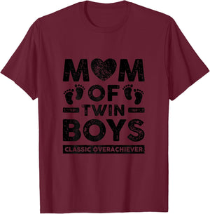 Mom of Twin Boys Classic Overachiever Twin Mom Twin Mama T-Shirt - T-Shirt | Maroon