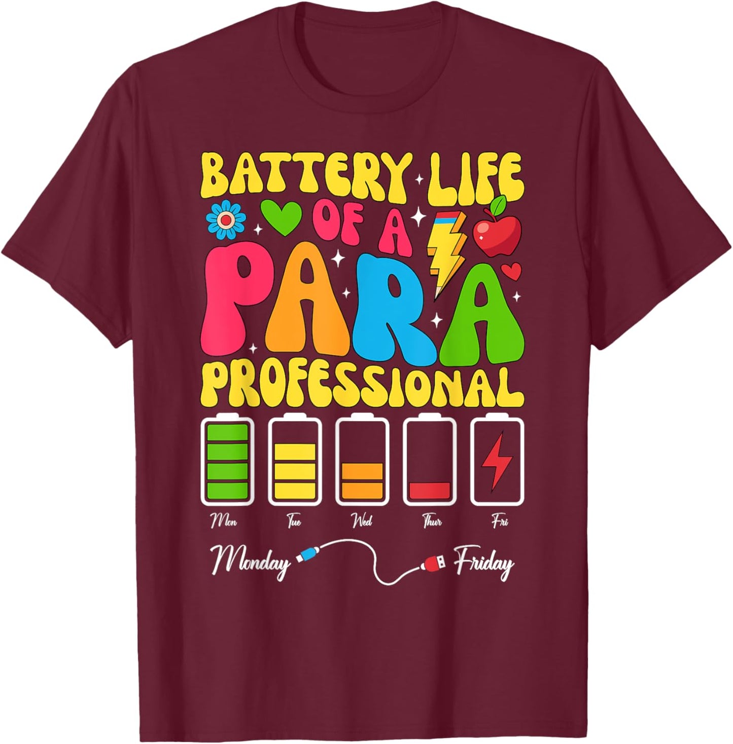 Battery Life Of A Para Paraprofessional Teacher Appreciation T-Shirt - T-Shirt | Maroon