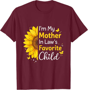 I’m My Mother-in-Law’s Favorite Child Sunflower T-Shirt - T-Shirt | Maroon