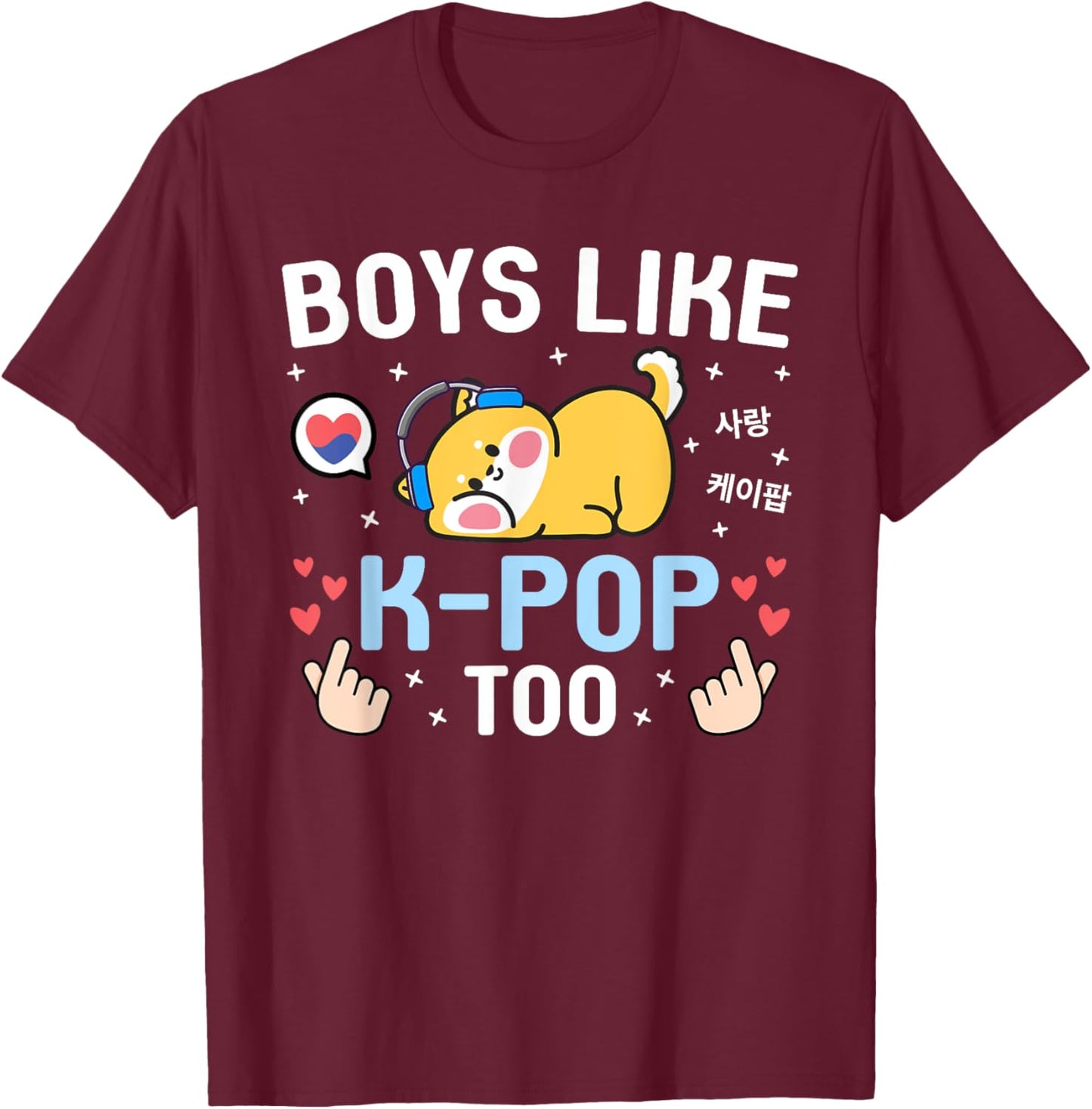 Boys Like K-Pop Too Cute Kawaii Shiba Inu Korean Music K-Pop T-Shirt - T-Shirt | Maroon