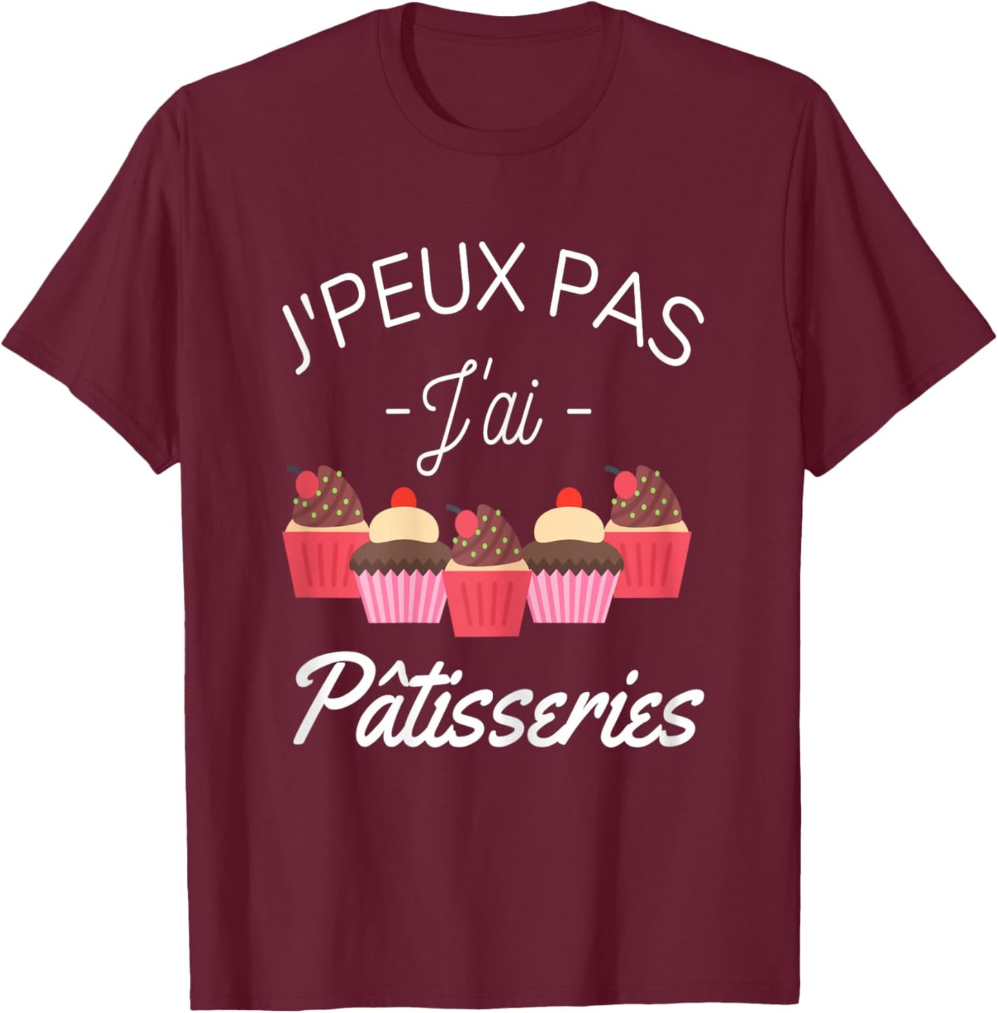 Je Peux Pas Je AI Pastries Humour Pastry Chef Gift T-Shirt - T-Shirt | Maroon