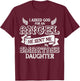 I Asked God For Angel Smartass Daughter Fathers Day Dad Papa T-Shirt - T-Shirt | Maroon