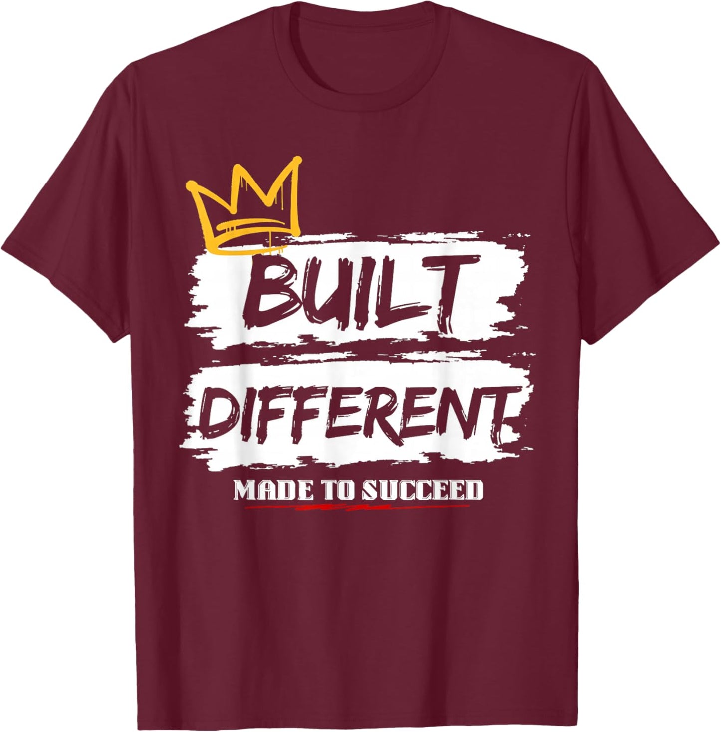Built Different Made to Succeed T-Shirt - T-Shirt | Maroon