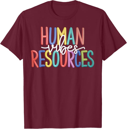 Human Vibes Resources Funny HR Professional Colorful Design T-Shirt - T-Shirt | Maroon