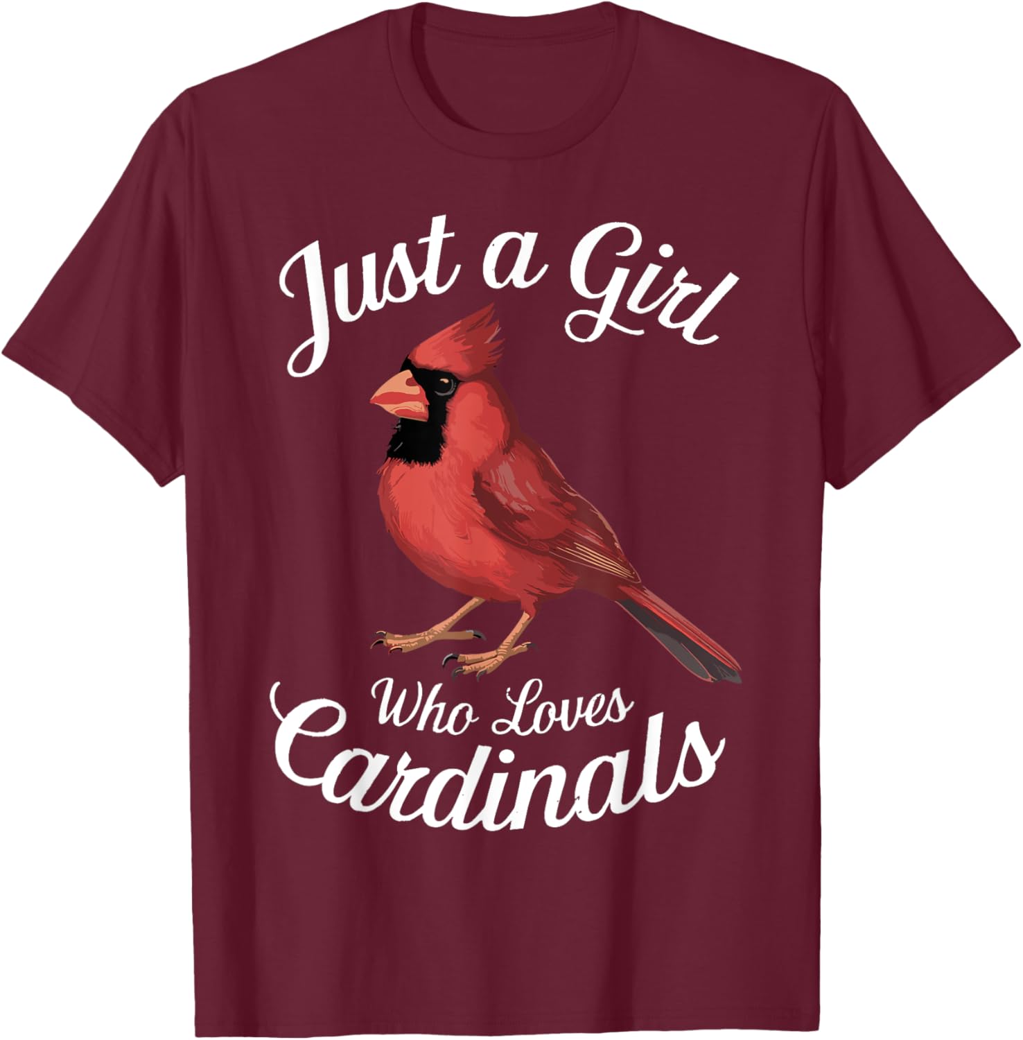 Just a Girl Who Loves Cardinals Cute Cardinal Bird T-Shirt - T-Shirt | Maroon