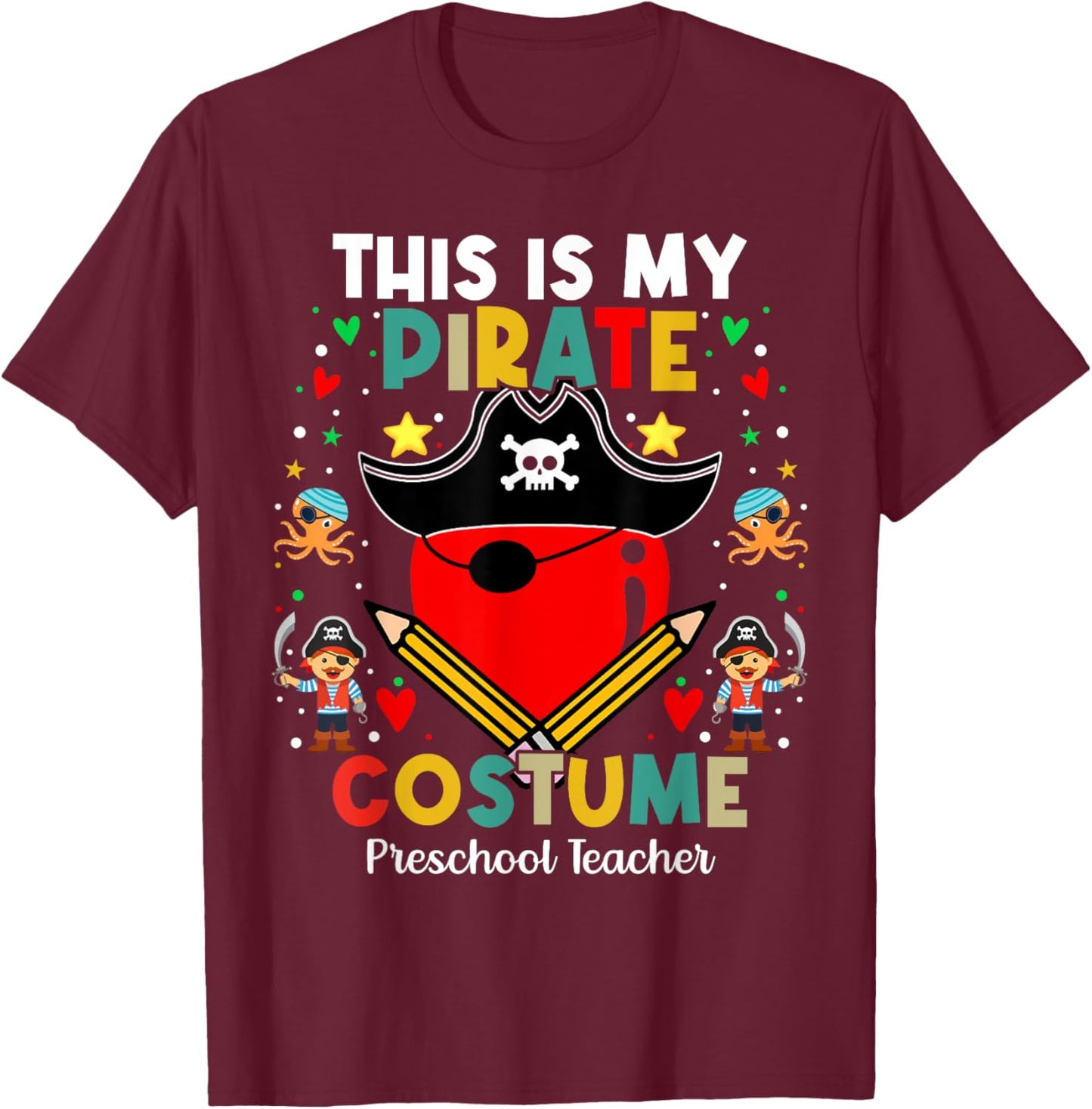 Pirate Costume Preschool teacher Pirate Teacher Halloween T-Shirt - T-Shirt | Maroon