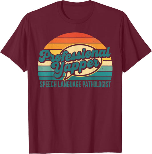 Funny Professional Yapper Speech Language Pathologist SLP T-Shirt - T-Shirt | Maroon