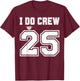 I Do Crew Bride 2025 Bridal Squad Couples Party Bachelorette T-Shirt - T-Shirt | Maroon