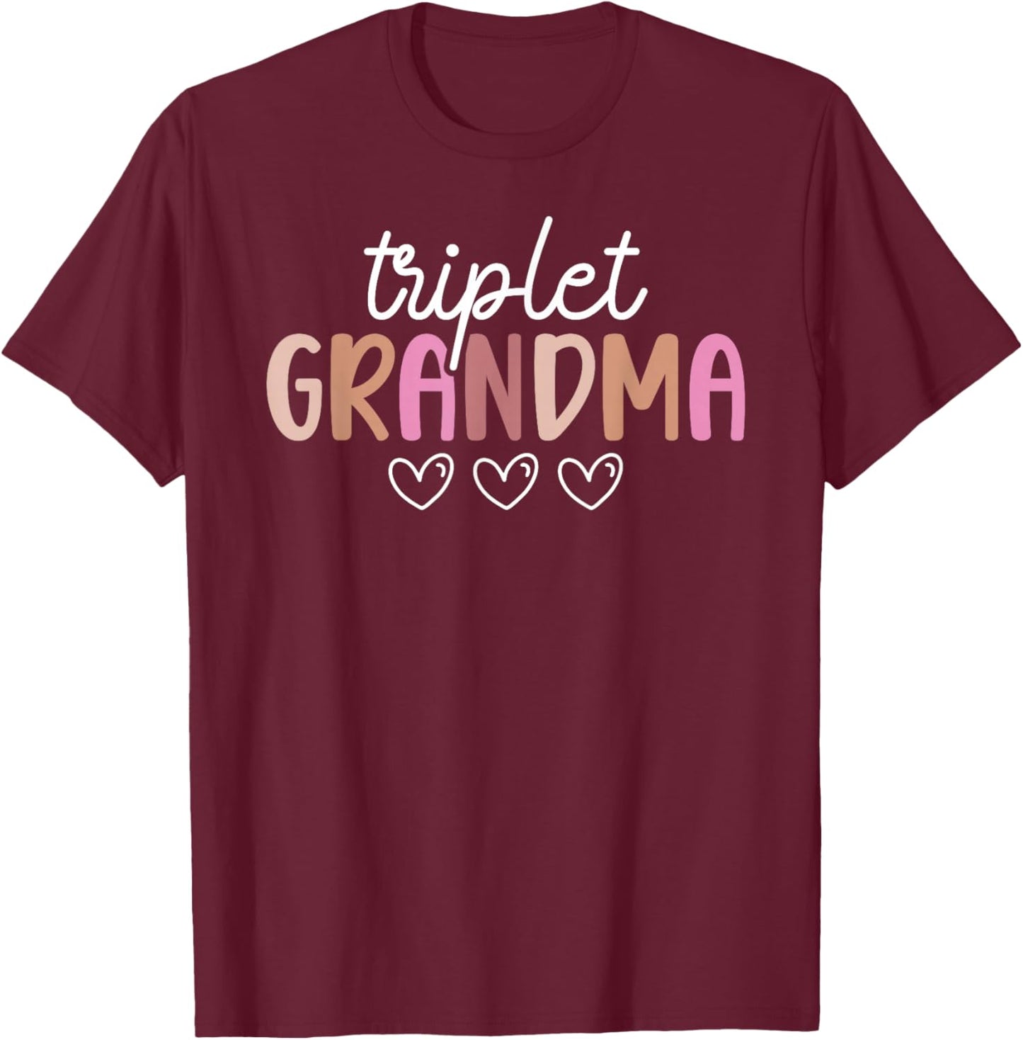 Triplet Grandma of Triplets Proud Triplet Grandmother T-Shirt - T-Shirt | Maroon