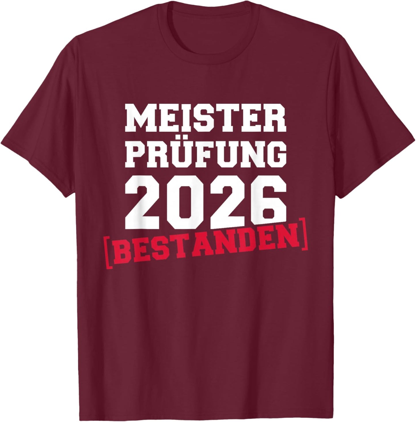 Meisterprüfung 2026 bestanden Meister T-Shirt - T-Shirt | Maroon