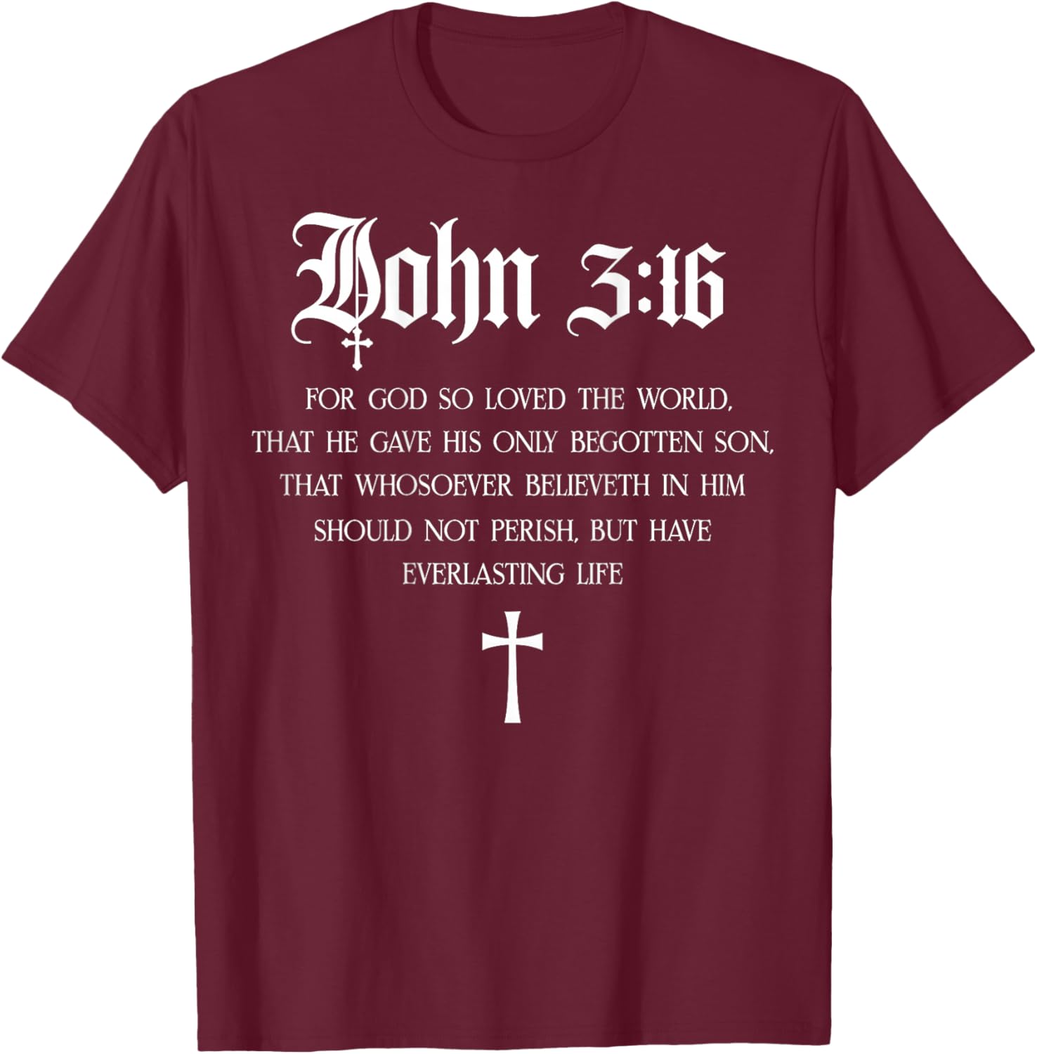 John 3:16 Christian Bible Verse Religious Jesus (On Back) T-Shirt - T-Shirt | Maroon