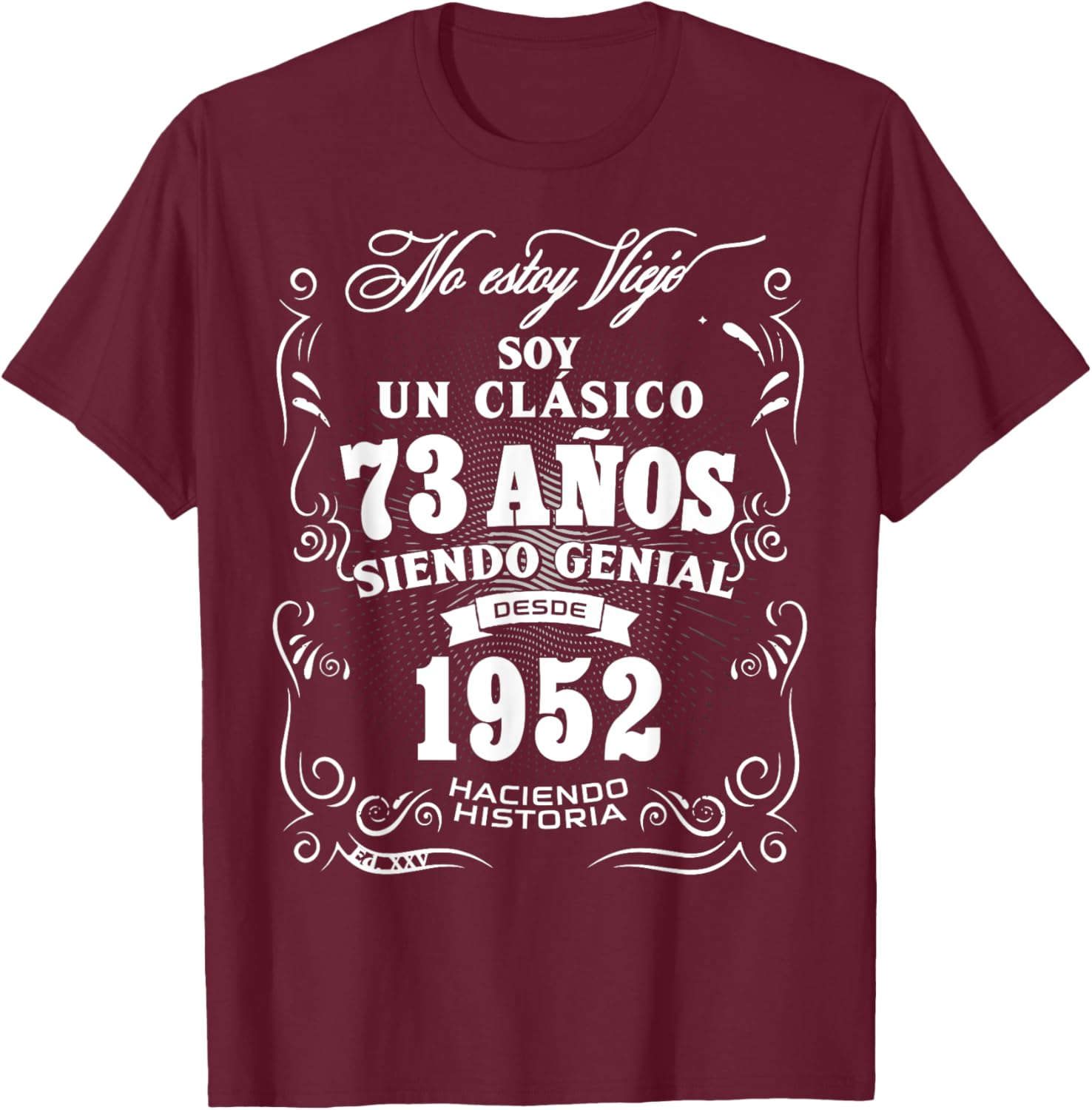 73rd Birthday gift in Spanish Regalo cumpleanos 73 T-Shirt - T-Shirt | Maroon