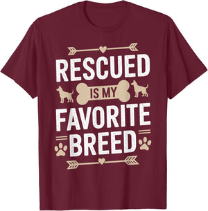 Rescued Is My Favorite Breed T-Shirt - T-Shirt | Maroon