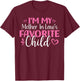 Im My Mother in Laws Favorite Child T-Shirt - T-Shirt | Maroon