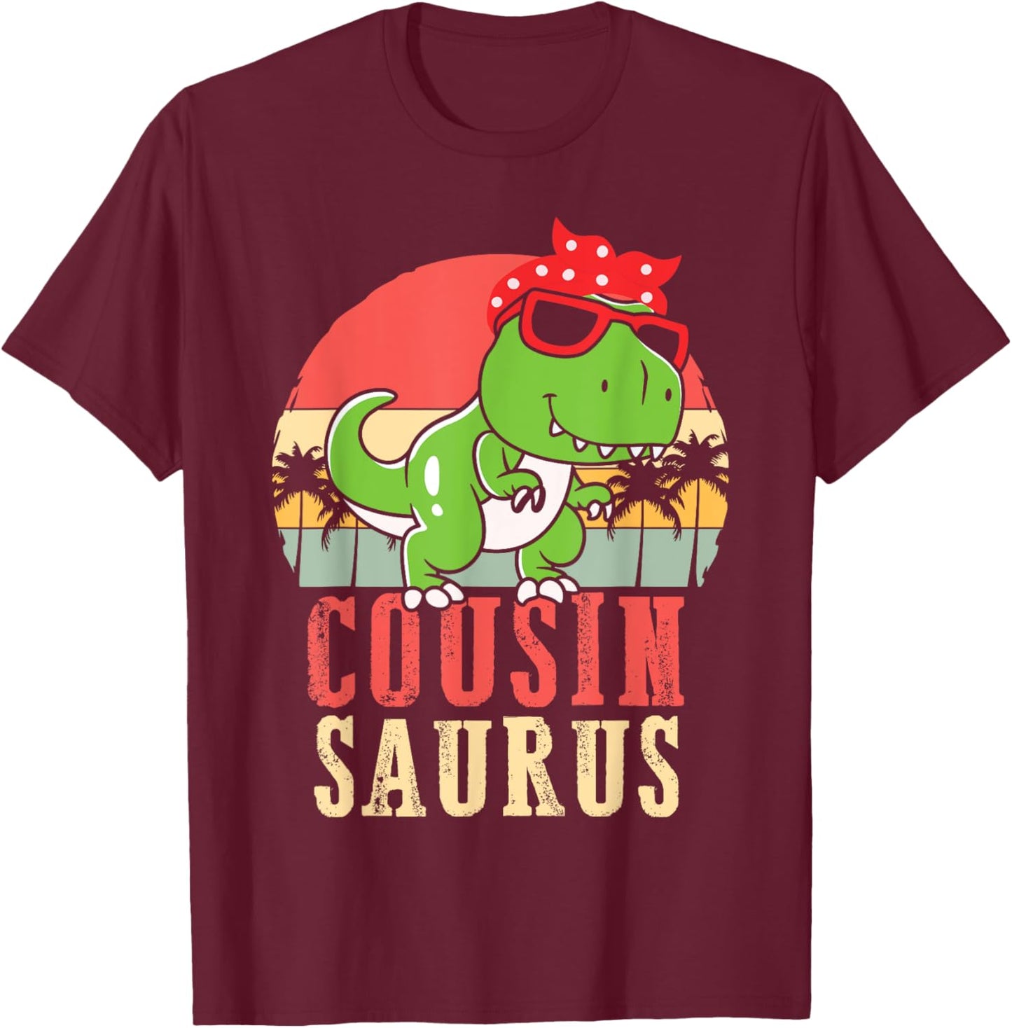 Cousinsaurus Funny Dinosaur Dino T-Rex Cousin Adults Kids T-Shirt - T-Shirt | Maroon