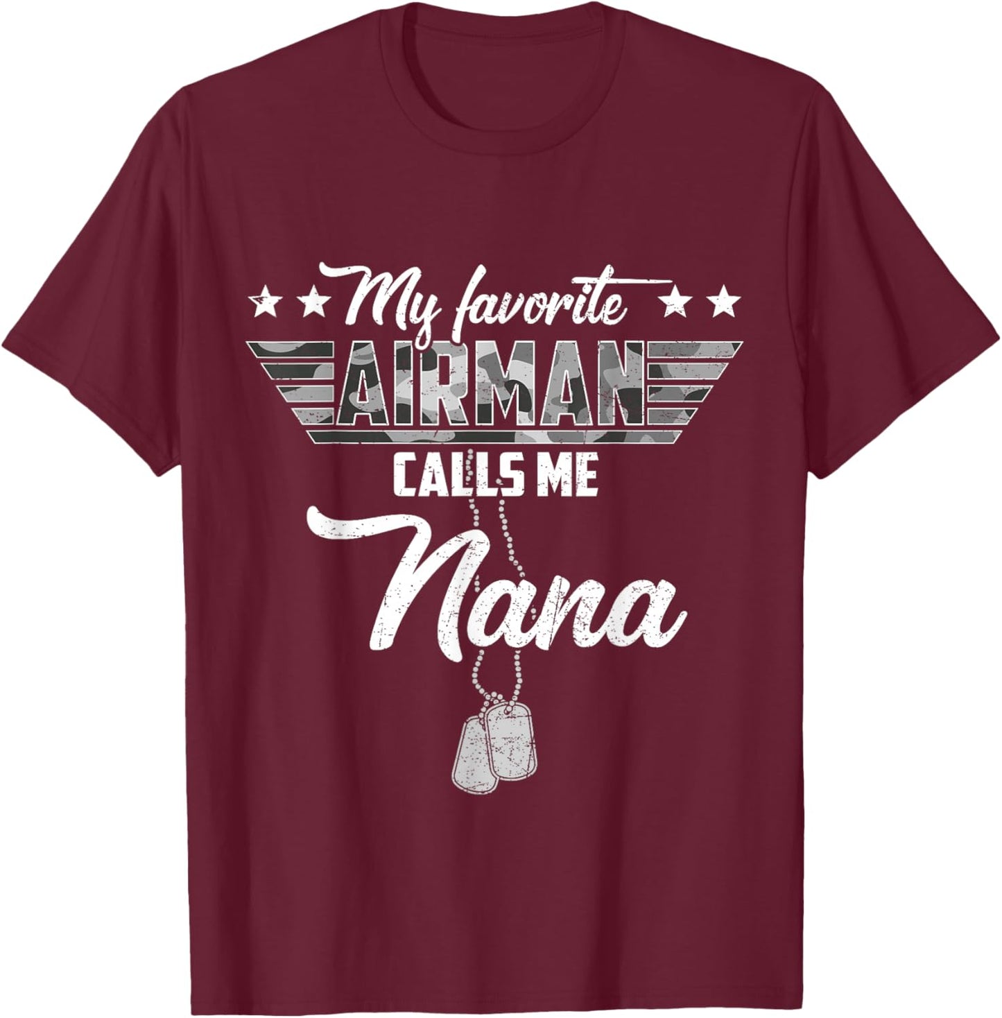 My Favorite Airman Calls Me Nana Camouflage US Air Force T-Shirt - T-Shirt | Maroon