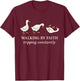 Walking by Faith Tripping Constantly Funny Goose T-Shirt - T-Shirt | Maroon