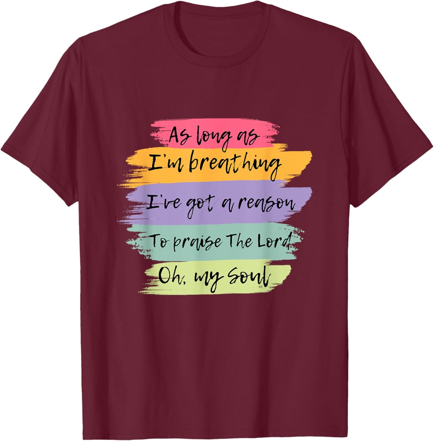 Worship Song/ as Long as I'm Breathing I've Got a Reason T-Shirt - T-Shirt | Maroon