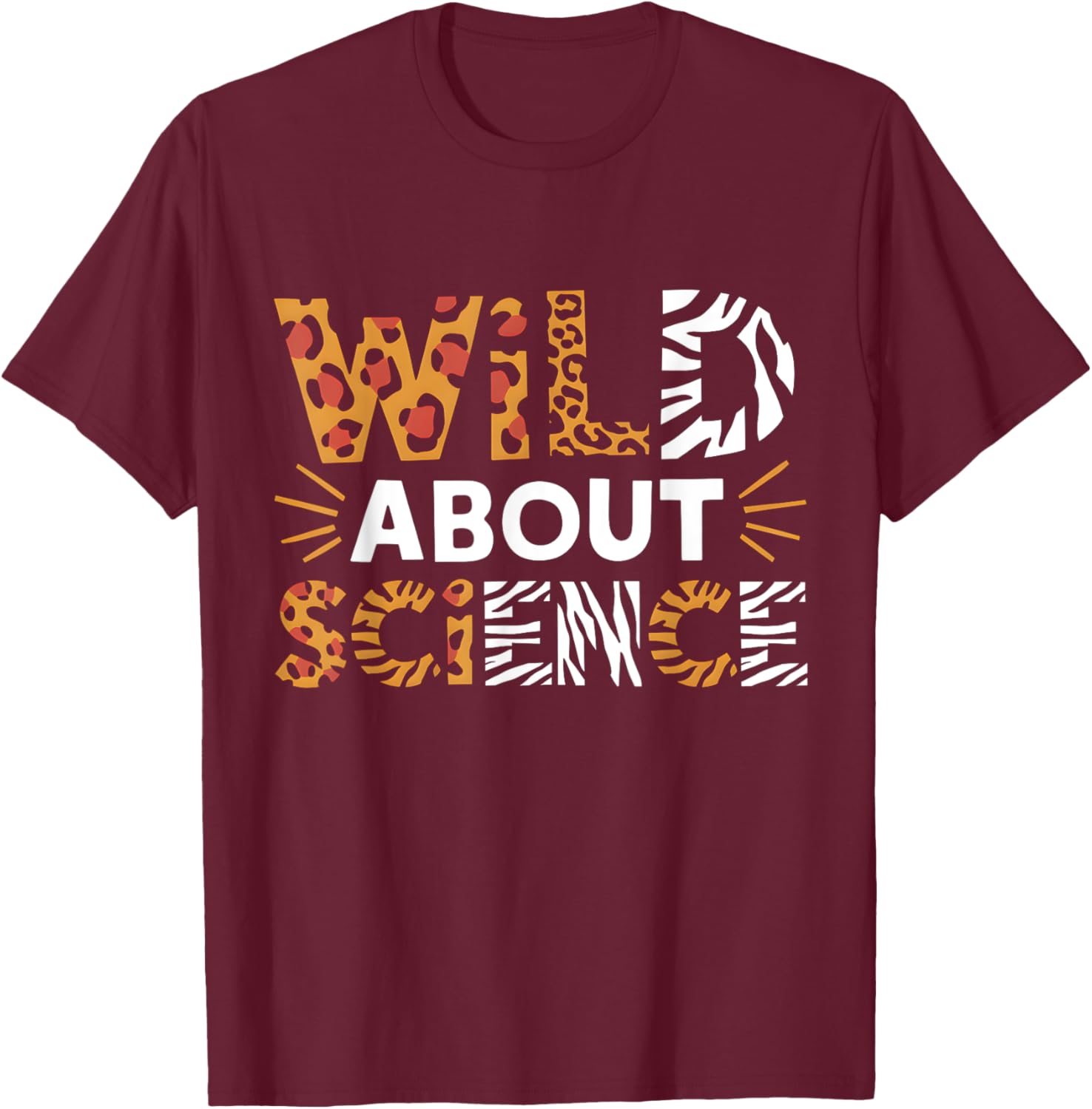 Wild About Science Teacher Animal Print Appreciation T-Shirt - T-Shirt | Maroon