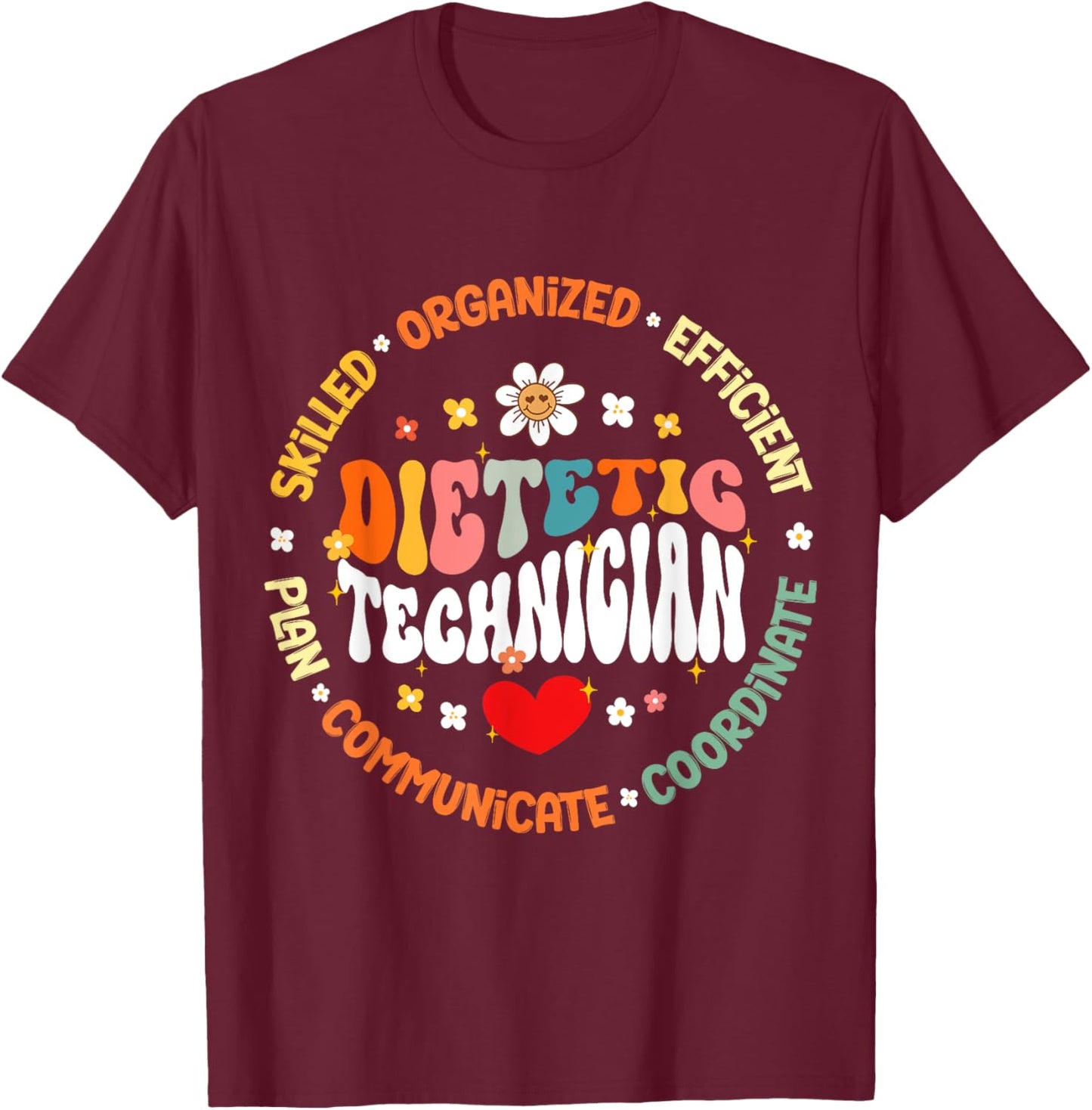 Dietetic Technician Life Appreciation healthcare worker T-Shirt - T-Shirt | Maroon