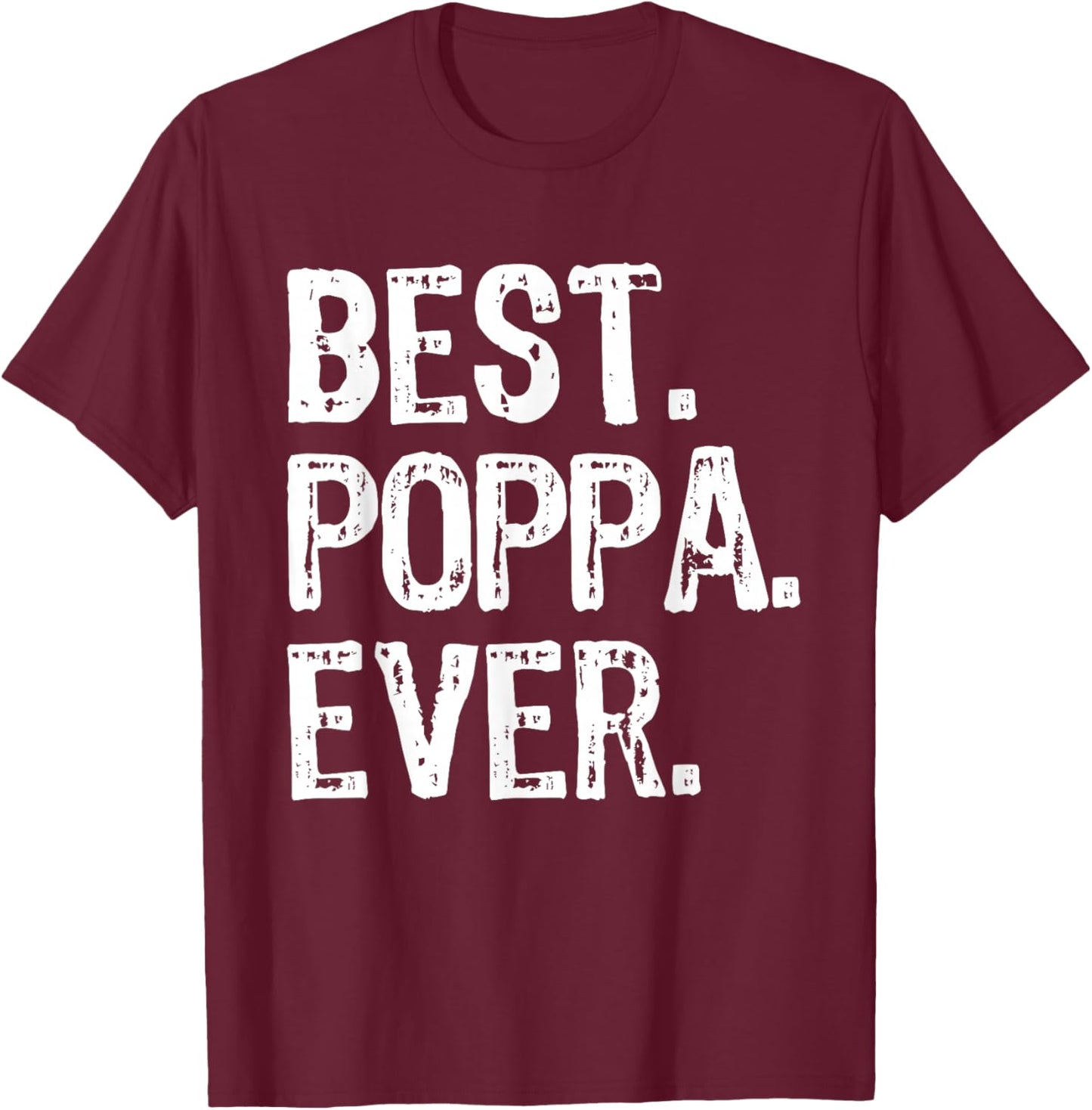 Best Poppa Ever Funny Cool T-Shirt - T-Shirt | Maroon