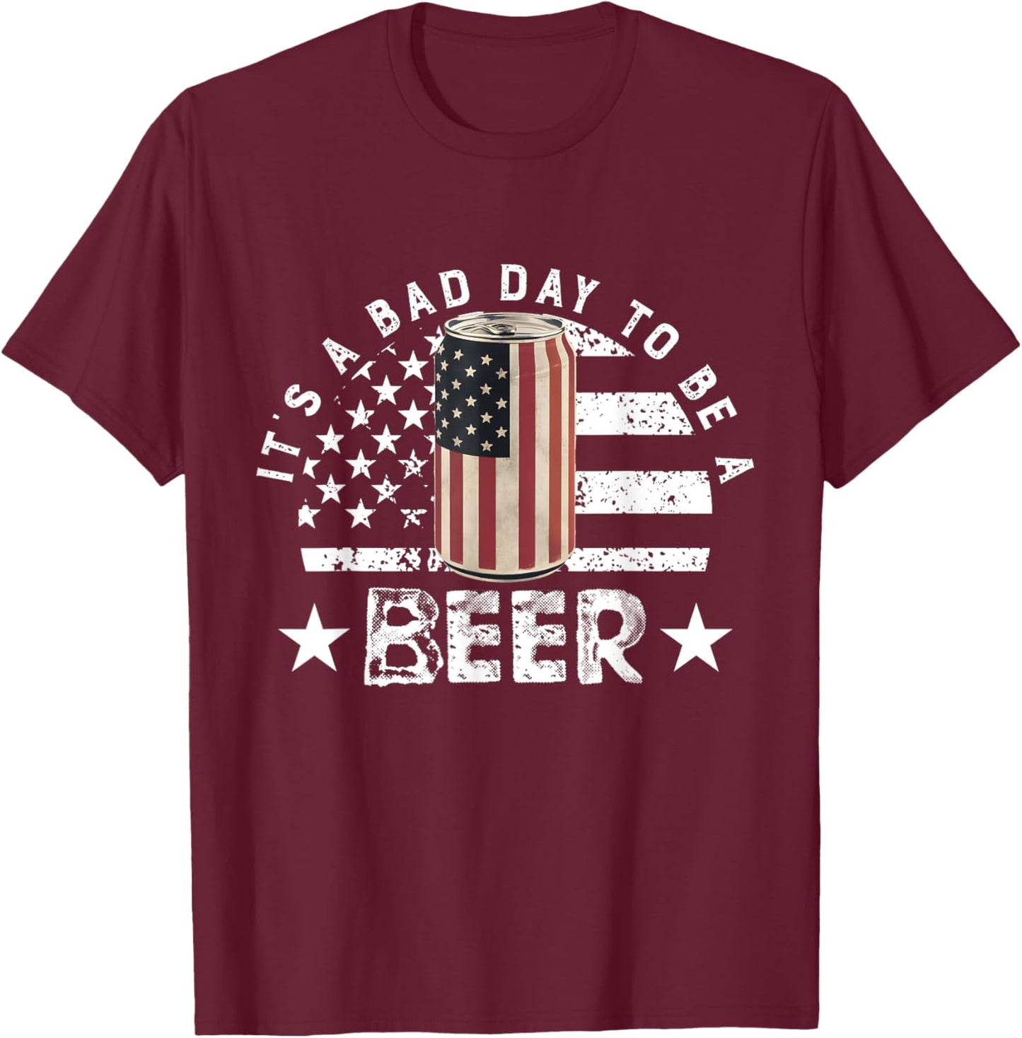 It's a Bad Day to Be a Cold Beer Vintage US Flag 4th of July T-Shirt - T-Shirt | Maroon