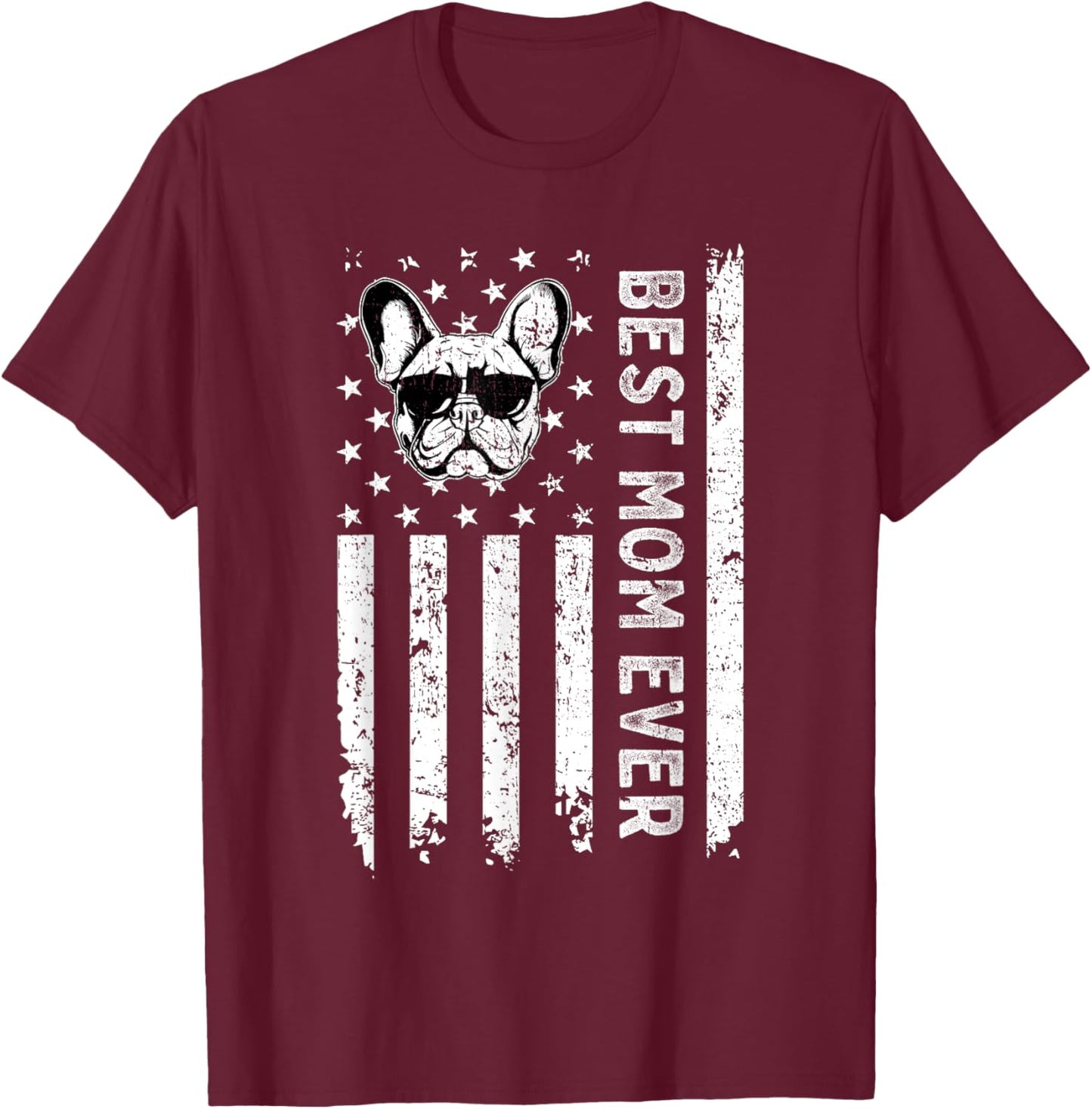 Best French Bulldog Dog Mom Ever Mothers Day USA Flag Women Kids T-Shirt - T-Shirt | Maroon