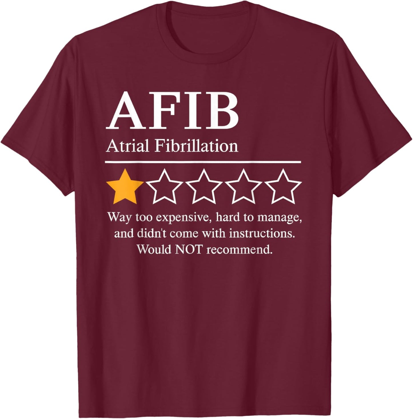 Atrial Fibrillation Awareness Heart Disease Not Recommend T-Shirt - T-Shirt | Maroon