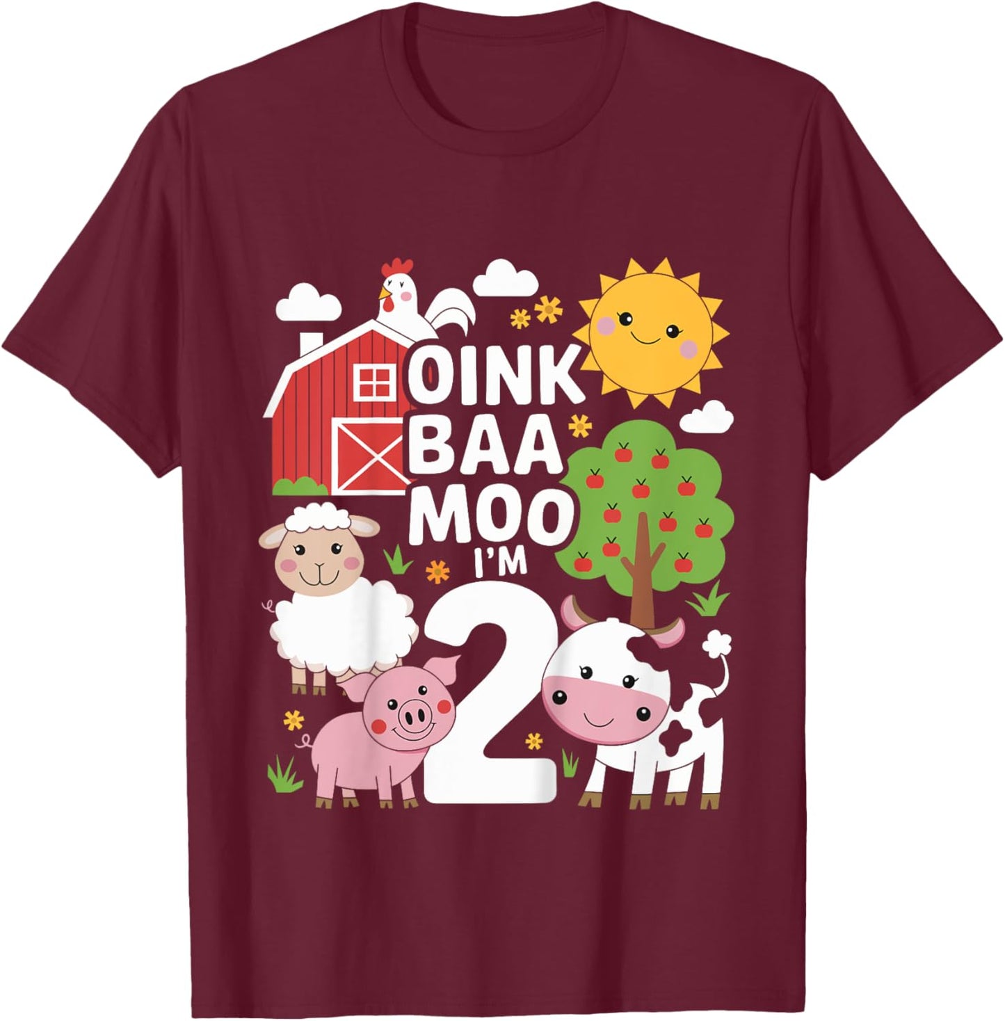 Oink Baa Moo I'm Two Birthday Cute Farm Theme 2nd Birthday T-Shirt - T-Shirt | Maroon