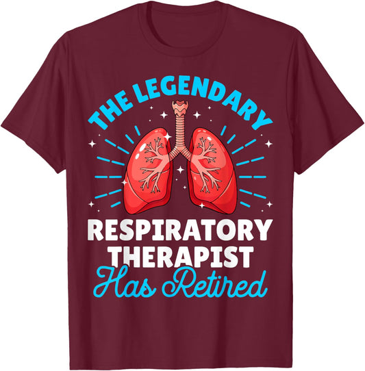 The Legendary Respiratory Therapist Has Retired RT Gifts T-Shirt - T-Shirt | Maroon